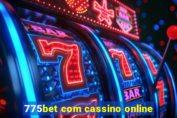 775bet com cassino online